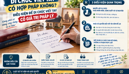 DI CHÚC VIẾT TAY CÓ HỢP PHÁP KHÔNG? ĐIỀU KIỆN ĐỂ DI CHÚC VIẾT TAY CÓ GIÁ TRỊ PHÁP LÝ